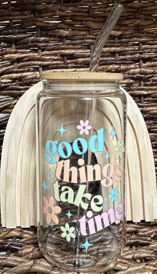 Good Things Take Time